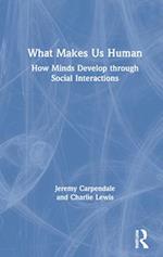 What Makes Us Human: How Minds Develop through Social Interactions