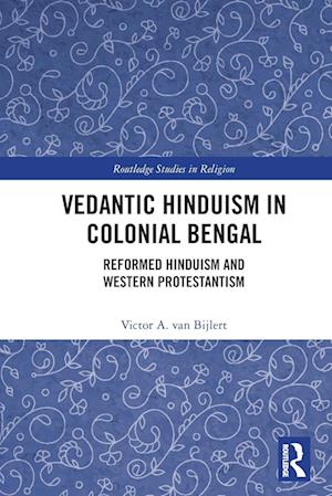 Vedantic Hinduism in Colonial Bengal