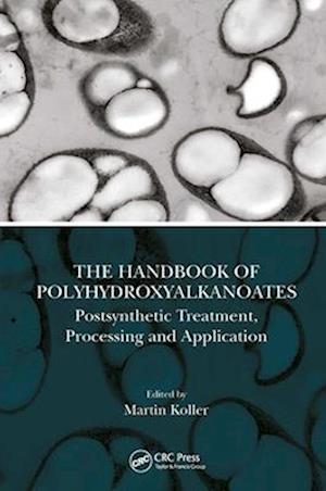 The Handbook of Polyhydroxyalkanoates