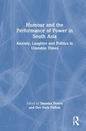 Humour and the Performance of Power in South Asia