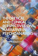 Theoretical and Clinical Perspectives on Narrative in Psychoanalysis