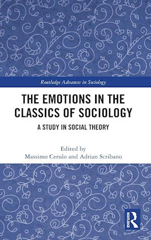 The Emotions in the Classics of Sociology