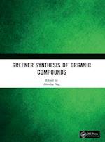 Greener Synthesis of Organic Compounds