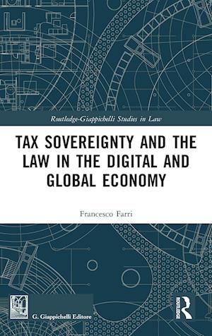 Tax Sovereignty and the Law in the Digital and Global Economy