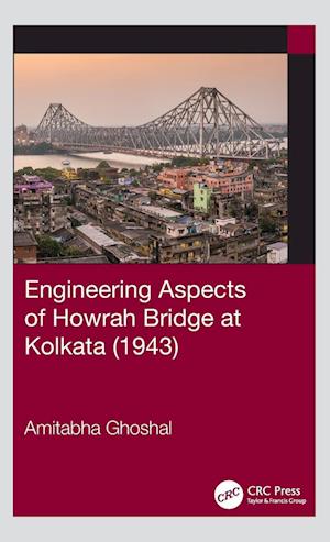 Engineering Aspects of Howrah Bridge at Kolkata (1943)