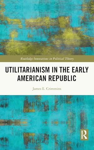 Utilitarianism in the Early American Republic