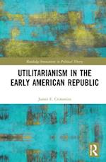 Utilitarianism in the Early American Republic