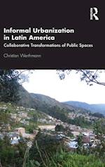 Informal Urbanization in Latin America