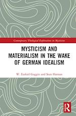 Mysticism and Materialism in the Wake of German Idealism