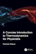 A Concise Introduction to Thermodynamics for Physicists