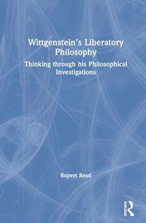 Wittgenstein’s Liberatory Philosophy