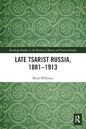 Late Tsarist Russia, 1881–1913