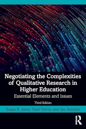 Negotiating the Complexities of Qualitative Research in Higher Education