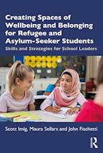 Creating Spaces of Wellbeing and Belonging for Refugee and Asylum-Seeker Students