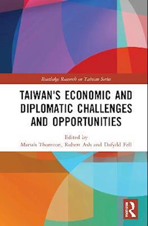 Taiwan's Economic and Diplomatic Challenges and Opportunities