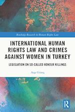 International Human Rights Law and Crimes Against Women in Turkey