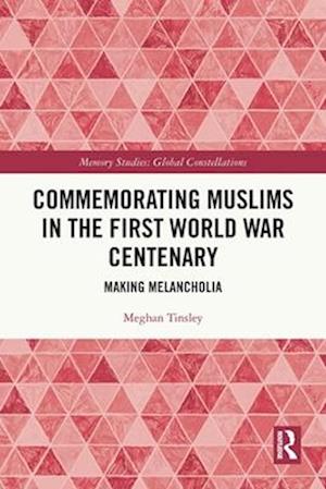 Commemorating Muslims in the First World War Centenary