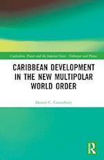 Caribbean Development in the New Multipolar World Order