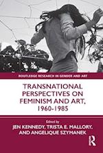 Transnational Perspectives on Feminism and Art, 1960-1985