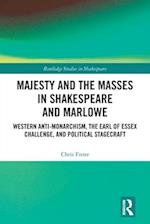 Majesty and the Masses in Shakespeare and Marlowe