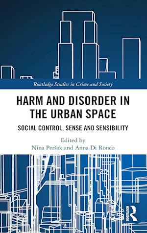 Harm and Disorder in the Urban Space