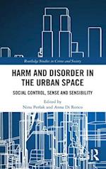 Harm and Disorder in the Urban Space