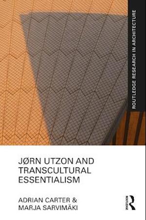 Jørn Utzon and Transcultural Essentialism