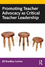 Promoting Teacher Advocacy as Critical Teacher Leadership