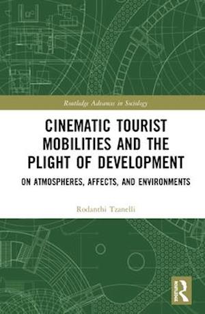 Cinematic Tourist Mobilities and the Plight of Development