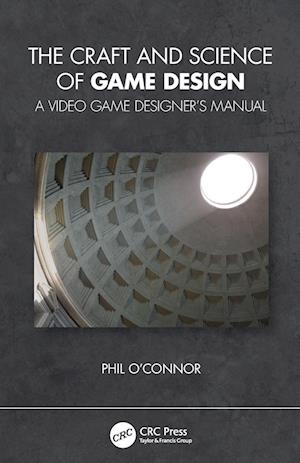 The Craft and Science of Game Design