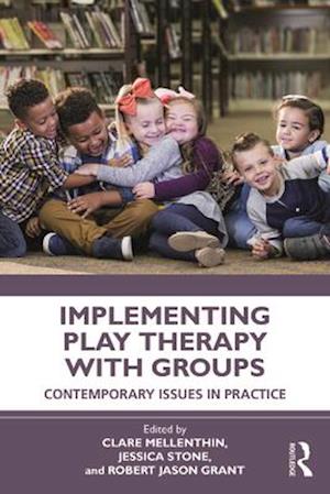 Implementing Play Therapy with Groups
