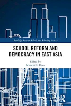 School Reform and Democracy in East Asia