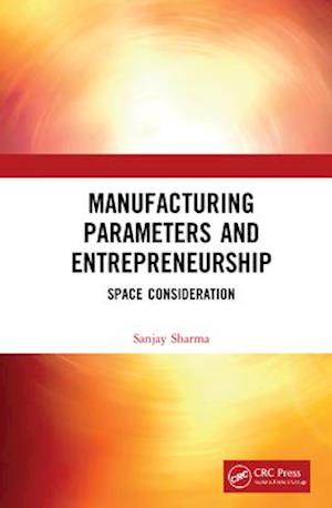 Manufacturing Parameters and Entrepreneurship