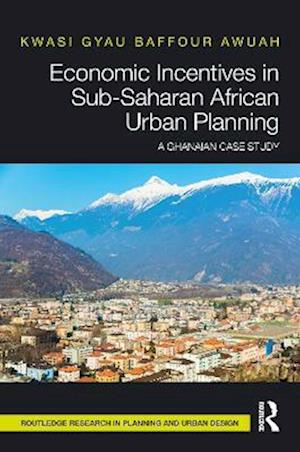 Economic Incentives in Sub-Saharan African Urban Planning