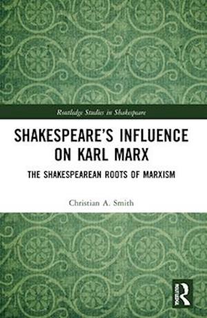 Shakespeare’s Influence on Karl Marx