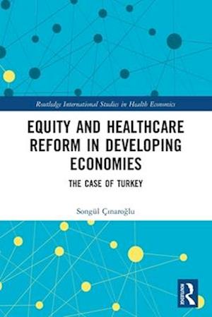 Equity and Healthcare Reform in Developing Economies