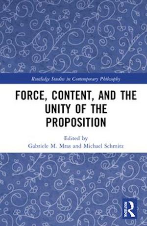 Force, Content and the Unity of the Proposition