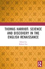 Thomas Harriot: Science and Discovery in the English Renaissance