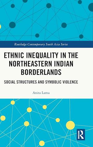 Ethnic Inequality in the Northeastern Indian Borderlands