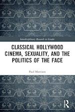 Classical Hollywood Cinema, Sexuality, and the Politics of the Face