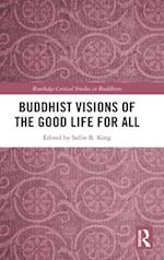 Buddhist Visions of the Good Life for All