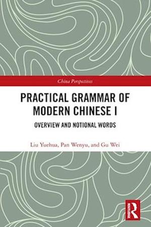 Practical Grammar of Modern Chinese I