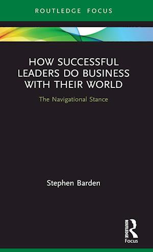 How Successful Leaders Do Business with Their World