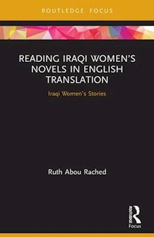 Reading Iraqi Women’s Novels in English Translation