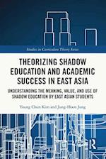 Theorizing Shadow Education and Academic Success in East Asia