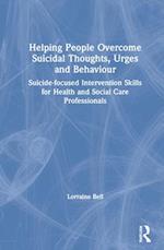 Helping People Overcome Suicidal Thoughts, Urges and Behaviour