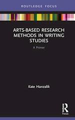 Arts-Based Research Methods in Writing Studies