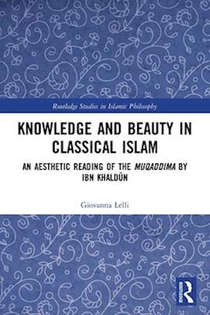 Knowledge and Beauty in Classical Islam