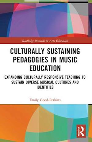 Culturally Sustaining Pedagogies in Music Education