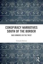 Conspiracy Narratives South of the Border